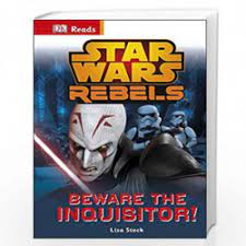 DK Reads: Star Wars Rebels- Beware the Inquisitor!