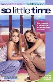 Mary-Kate & Ashley So Little Time Tell Me About It