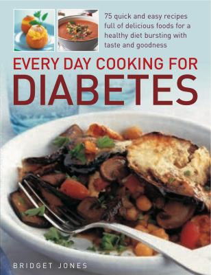 Every Day Cooking for Diabetes Every Day Cooking for Diabetes