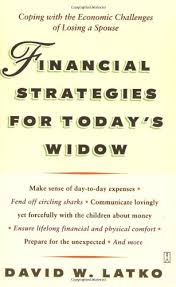 Financial Strategies for Today's Widow: Coping with the Economic Challenges of Losing a Spouse