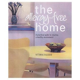 Allergy Free Home: A Practical Guide to Creating a Non-allergeni