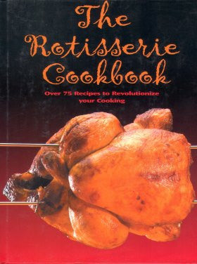 The Rotisserie Cookbook